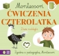Montessori. Ćwiczenia czterolatka - Zuzanna Osuchowska