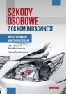  Szkody osobowe z OC komunikacyjnegoW poszukiwaniu nowych rozwiązań