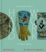Handwork. Handcrafted Objects that Made America Emily Zaiden