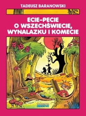 Ecie-Pecie o wszechświecie, wynalazku i komecie - Tadeusz Baranowski