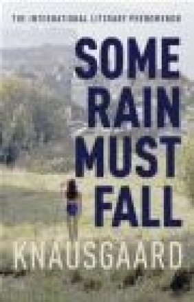 Some Rain Must Fall Karl Ove Knausgård