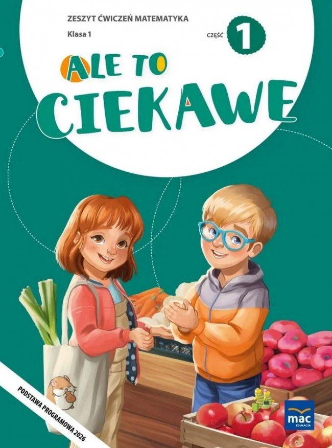 <img src='https://webimage.pl/pics/276/9/d9788382279276.jpg' style='height:440px' /> Ale to ciekawe SP 1 Matematyka ćw. cz.1