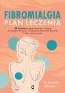 Fibromialgia. Plan leczenia. 28-dniowy program żywienia i ćwiczeń na poprawę Amarilis Méndez