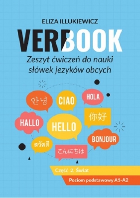Świat. Verbook. Zeszyt ćwiczeń do nauki słówek języków obcych. Poziom A1-A2. Część 2 - Illukiewicz Eliza
