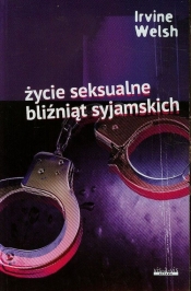 Życie seksualne bliźniąt syjamskich - Irvine Welsh