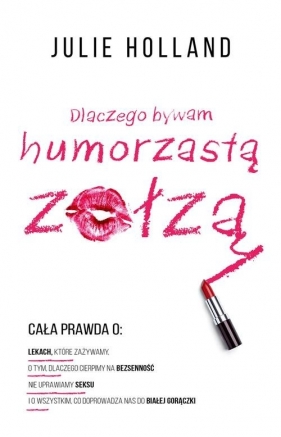 Dlaczego bywam humorzastą zołzą - Julie Holland