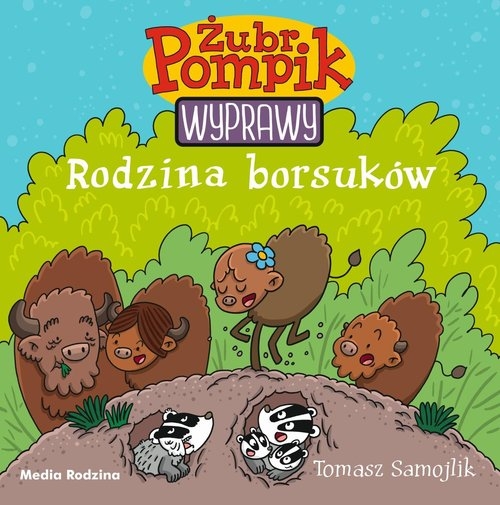 Żubr Pompik Wyprawy. Tom 4. Rodzina borsuków