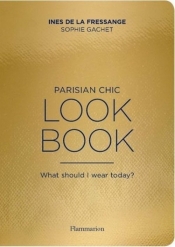 The Parisian Chic Look Book - Fressange Ines, Gachet Sophie