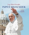 Papież Franciszek. Myśli i słowa Jorge Mario Bergoglio