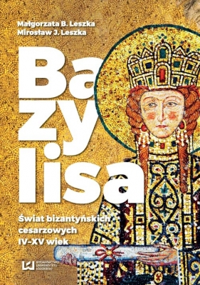 Bazylisa - Małgorzata B. Leszka, Mirosław J. Leszka