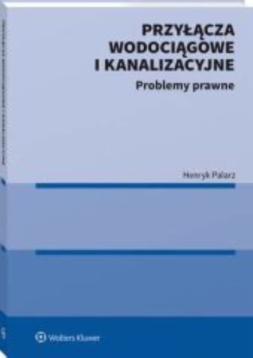 Przyłącza wodociągowe i kanalizacyjne Problemy prawne