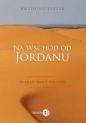 Na wschód od Jordanu - Amadeusz Citlak