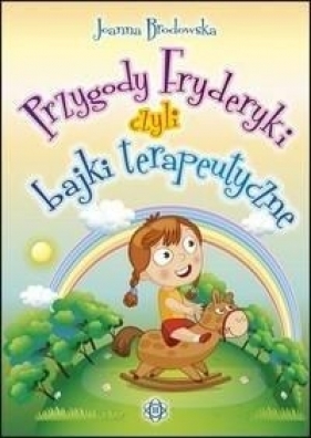 Przygody Fryderyki, czyli bajki terapeutyczne w.4 - Joanna Brodowska