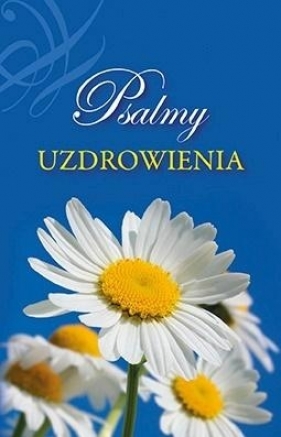 Psalmy uzdrowienia - Opracowanie zbiorowe