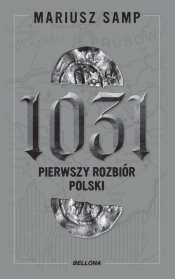 1031 Pierwszy rozbiór Polski - Mariusz Samp