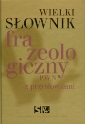 Wielki słownik frazeologiczny z przysłowiami + C