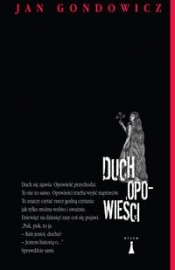 Duch opowieści - Jan Gondowicz, Aleksandra Janusz