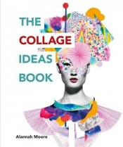 The Collage Ideas Book - Moore Alannah