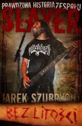 Slayer Bez Litości - Jarosław Szubrycht