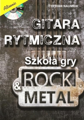 Gitara rytmiczna. Szkoła gry rock & metal w.2 - Cyprian Naumiuk