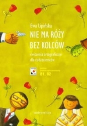 Nie ma róży bez kolców poziom średnio zaawansowany B1, B2