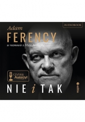 Nie i Tak Adam Ferency w rozmowie z Mają Jaszewską (Audiobook) - Jaszewska Maja