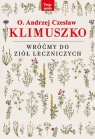 Wróćmy do ziół leczniczych Andrzej Czesław Klimuszko