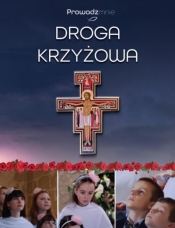 Droga Krzyżowa zespołu Prowadź mnie - Opracowanie zbiorowe
