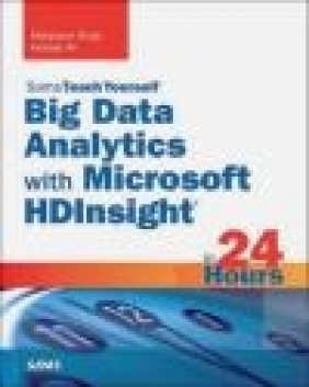 Big Data Analytics with Microsoft HDInsight in 24 Hours, Sams Teach Yourself Manpreet Singh, Arshad Ali