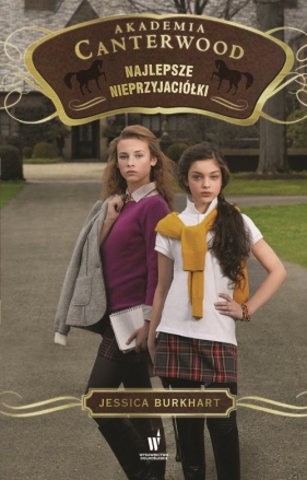 Akademia Canterwood 5 Najlepsze nieprzyjaciółki - Jessica Burkhart