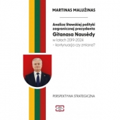 Analiza litewskiej polityki zagranicznej prezydenta Gitanasa Nausėdy w latach 2019–2024 – kontynuacja czy zmiana? - Martinas Malużinas