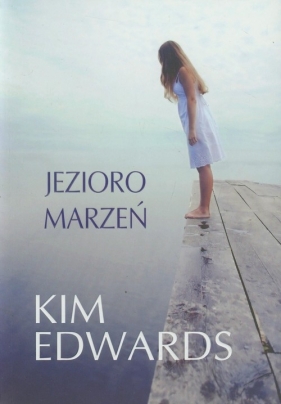 Jezioro marzeń - Edwards Kim<br />