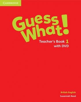 Guess What! 1 Teacher's Book with DVD - Reed Susannah