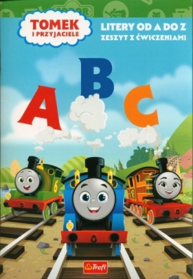 Tomek i Przyjaciele Litery Od A do Z - Opracowanie zbiorowe