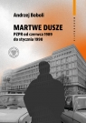  Martwe dusze PZPR od czerwca 1989 do stycznia 1990. Próba opisu zbiorowości