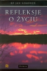 Refleksje o życiu  Jan Szkodoń