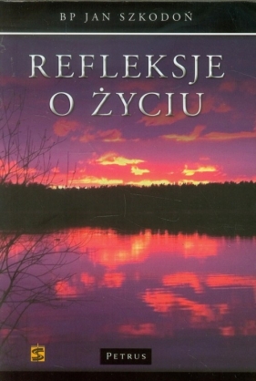 Refleksje o życiu - Szkodoń Jan