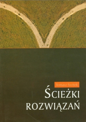 Ścieżki rozwiązań - Świtek Tomasz
