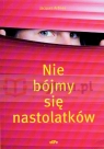 Nie bójmy się nastolatków