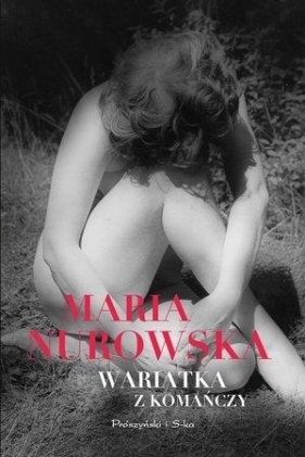 Wariatka z Komańczy - Nurowska Maria