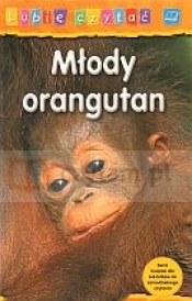 Młody orangutan. Lubię czytać - Opracowanie zbiorowe