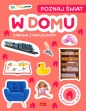 Poznaj świat. Zabawa z naklejkami. W domu - Opracowanie zbiorowe