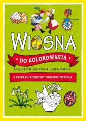 Wiosna do kolorowania - z kredkami poznajemy wiosenne zwyczaje - Krzysztof Wiśniewski