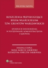 Roszczenia przysługujące byłym właścicielom tzw. gruntów warszawskich Ciepła Helena,  Sarbiński Rafał Marcin, Sobczyk-Szarbińska Katarzyna