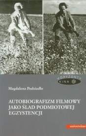 Autobiografizm filmowy jako ślad podmiotowej egzystencji