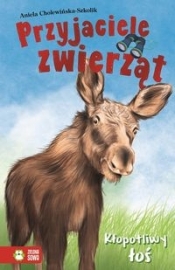 Przyjaciele zwierząt Kłopotliwy łoś - Aniela Cholewińska-Szkolik