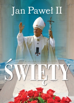 Jan Paweł II Święty - Włodarczyk Robert