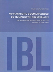 Od marksizmu dogmatycznego do humanistyki rozumiejącej