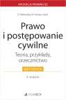 Prawo i postępowanie cywilne. Teoria, przykłady, orzecznictwo Opracowanie zbiorowe
