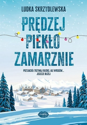 Prędzej piekło zamarznie - Ludka Skrzydlewska